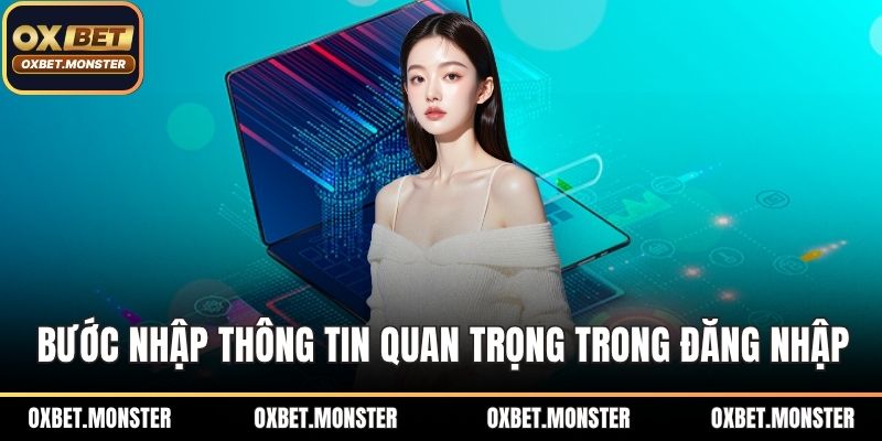 Bước nhập thông tin quan trọng trong tiến trình đăng nhập