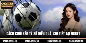 cách chơi kèo tỷ số