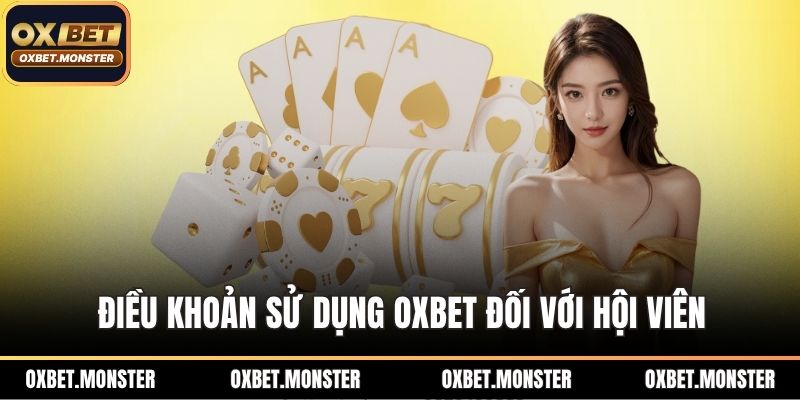 Điều khoản sử dụng OXBET và các quy định khác