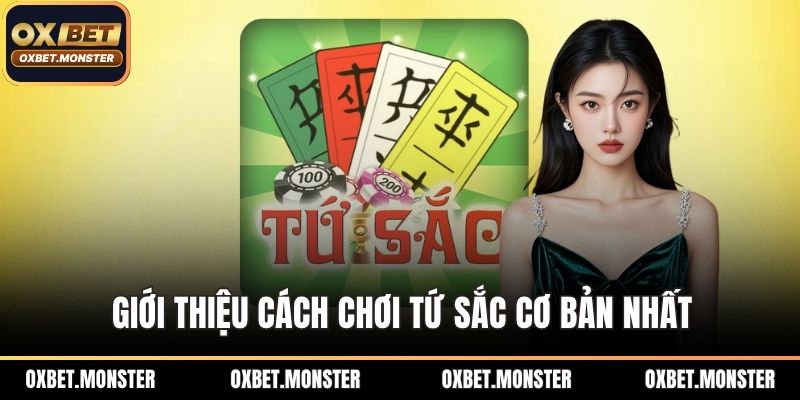 Giới thiệu cách chơi tứ sắc cơ bản nhất
