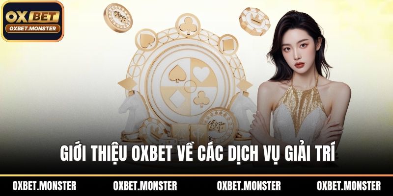 Giới thiệu OXBET về các dịch vụ giải trí