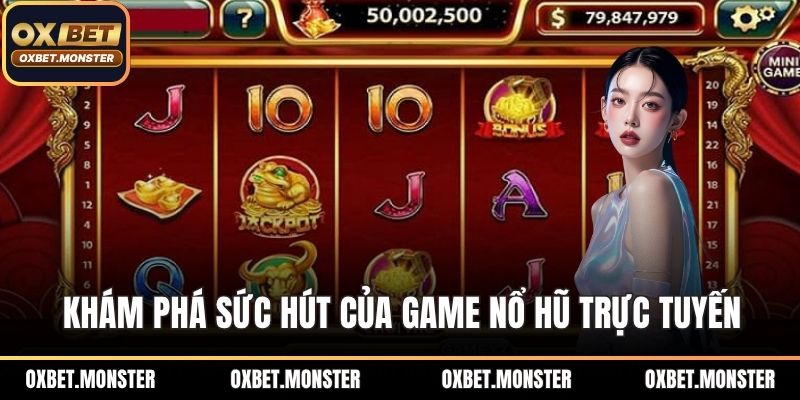 Khám phá sức hút của game nổ hũ trực tuyến