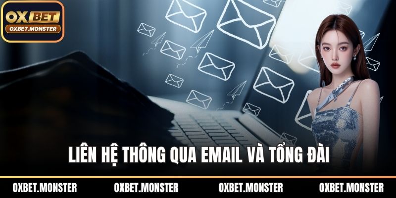 Liên hệ thông qua email và tổng đài