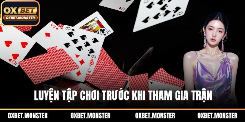 Luyện tập chơi trước khi tham gia trận