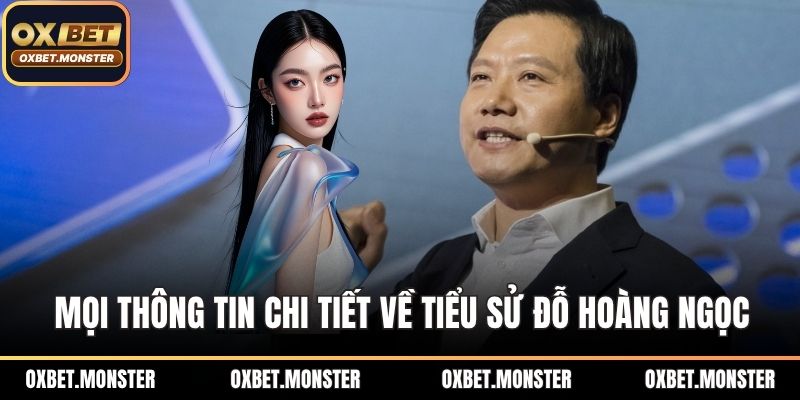 Mọi thông tin chi tiết về tiểu sử Đỗ Hoàng Ngọc