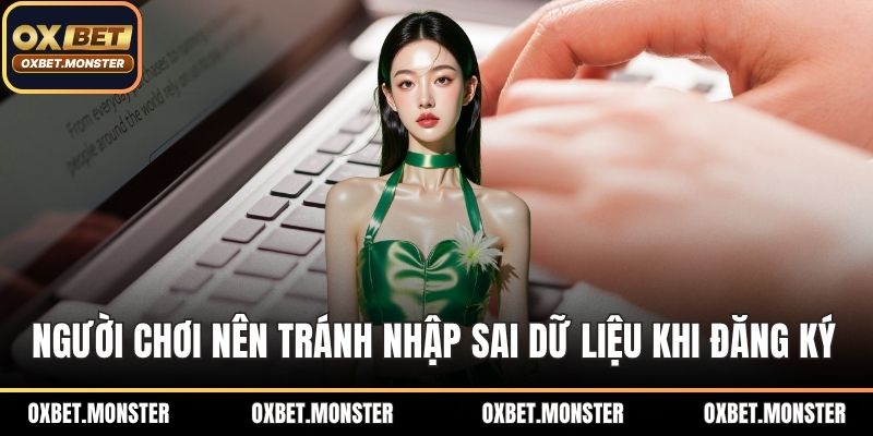 Người chơi nên tránh nhập sai dữ liệu khi đăng ký 