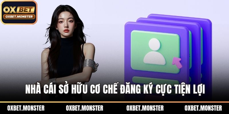 Nhà cái sở hữu cơ chế đăng ký cực tiện lợi