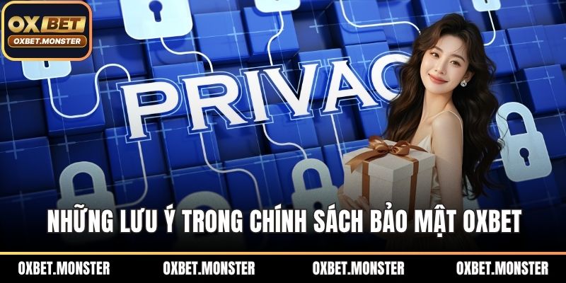 Những lưu ý trong chính sách bảo mật OXBET