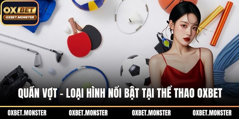 Quần vợt - Loại hình nổi bật tại thể thao OXBET